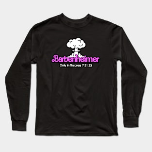 Barbenheimer | Only In Theaters 7 21 23 Long Sleeve T-Shirt